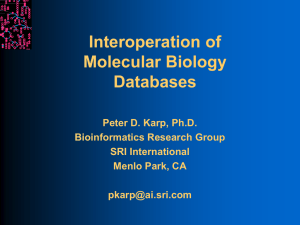 Interoperation of Molecular Biology Databases Peter D. Karp, Ph.D.