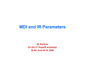 MDI and IR Parameters M. Sullivan for the 3 SuperB workshop