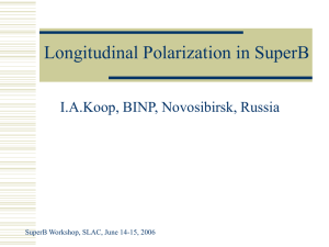 Longitudinal Polarization in SuperB I.A.Koop, BINP, Novosibirsk, Russia