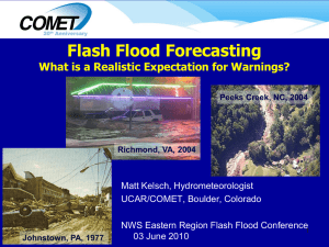 Flash Flood Forecasting - Matt Kelsch, COMET Hydrometeorologist