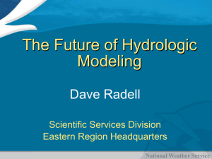 The Future of Hydrologic Modeling - Dave Radell, Eastern Region Scientific Services Division, NWS