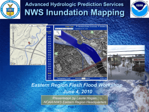 NWS Inundation Mapping Advanced Hydrologic Prediction Services Eastern Region Flash Flood Workshop