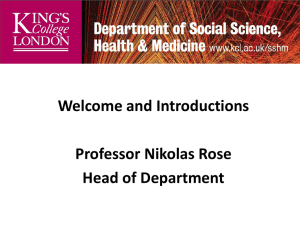 Welcome and Introductions Professor Nikolas Rose Head of Department