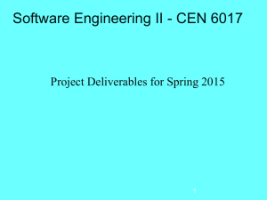 Software Engineering II - CEN 6017 Project Deliverables for Spring 2015 1