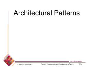 Architectural Patterns Chapter 9: Architecting and designing software 1/26 © Lethbridge/Laganière 2001