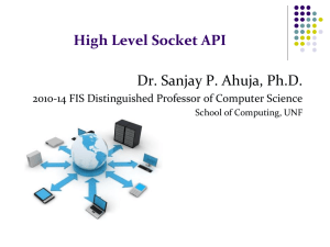 High Level Socket API Dr. Sanjay P. Ahuja, Ph.D.