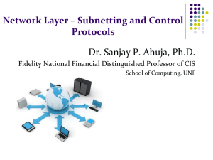 Network Layer – Subnetting and Control Protocols Dr. Sanjay P. Ahuja, Ph.D.