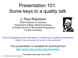 Presentation 101: Some keys to a quality talk J. Paul Robinson