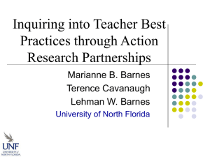 Inquiring into Teacher Best Practices through Action Research Partnerships Marianne B. Barnes