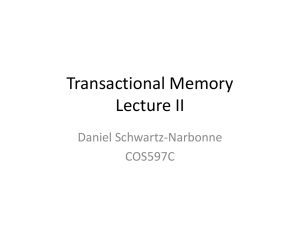 Transactional Memory Lecture II Daniel Schwartz-Narbonne COS597C