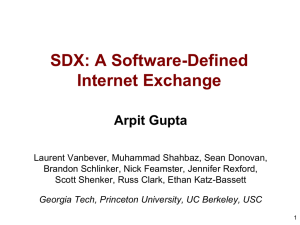SDX: A Software-Defined Internet Exchange Arpit Gupta