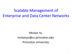 Scalable Management of Enterprise and Data Center Networks Minlan Yu
