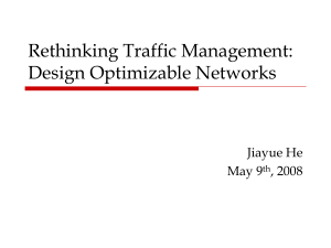 Rethinking Traffic Management: Design Optimizable Networks Jiayue He May 9