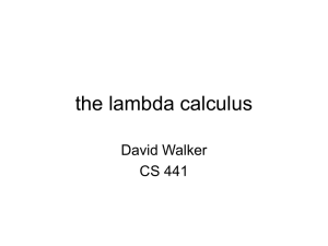 the lambda calculus David Walker CS 441