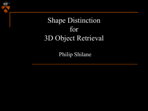 Shape Distinction for 3D Object Retrieval Philip Shilane