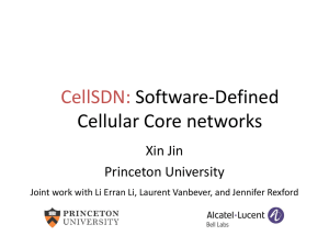 CellSDN: Software-Defined Cellular Core networks Xin Jin