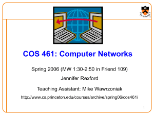 COS 461: Computer Networks Spring 2006 (MW 1:30-2:50 in Friend 109)