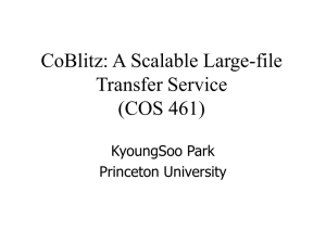 CoBlitz: A Scalable Large-file Transfer Service (COS 461) KyoungSoo Park