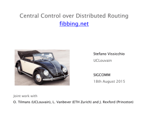 Central Control over Distributed Routing fibbing.net Stefano Vissicchio SIGCOMM