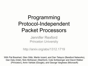 Programming Protocol-Independent Packet Processors Jennifer Rexford