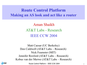 Route Control Platform Aman Shaikh AT&amp;T Labs - Research