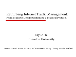 Rethinking Internet Traffic Management: Jiayue He Princeton University