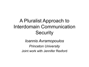 A Pluralist Approach to Interdomain Communication Security Ioannis Avramopoulos