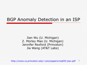 BGP Anomaly Detection in an ISP Jian Wu (U. Michigan)