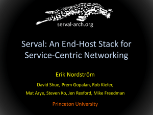 Serval: An End-Host Stack for Service-Centric Networking Erik Nordström serval-arch.org