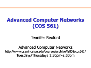 Advanced Computer Networks (COS 561) Jennifer Rexford Tuesdays/Thursdays 1:30pm-2:50pm