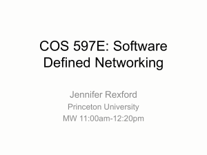 COS 597E: Software Defined Networking Jennifer Rexford Princeton University