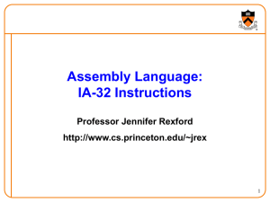 Assembly Language: IA-32 Instructions Professor Jennifer Rexford