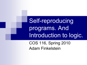 Self-reproducing programs. And Introduction to logic. COS 116, Spring 2010