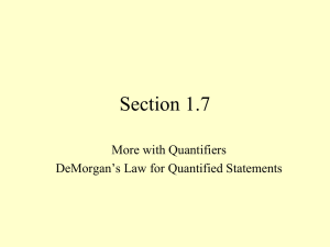 Section 1.7 More with Quantifiers DeMorgan’s Law for Quantified Statements