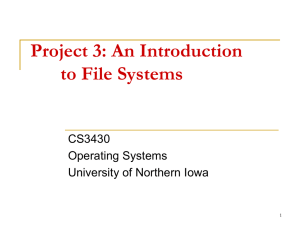 Project 3: An Introduction to File Systems CS3430 Operating Systems