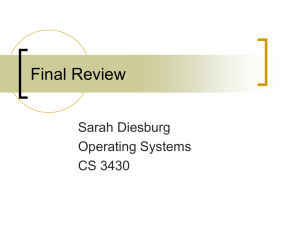 Final Review Sarah Diesburg Operating Systems CS 3430
