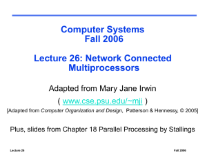 Computer Systems Fall 2006 Lecture 26: Network Connected Multiprocessors