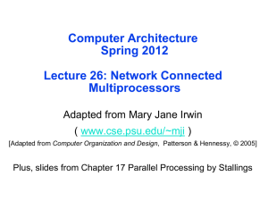Computer Architecture Spring 2012 Lecture 26: Network Connected Multiprocessors