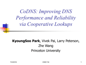 CoDNS: Improving DNS Performance and Reliability via Cooperative Lookups KyoungSoo Park