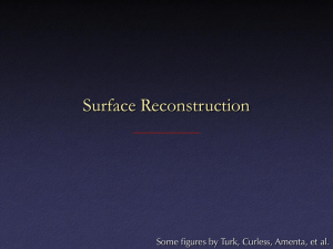 Surface Reconstruction Some figures by Turk, Curless, Amenta, et al.