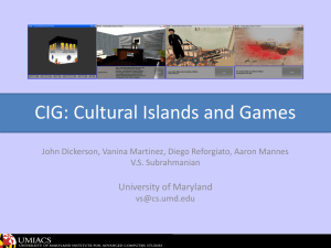 CIG: Cultural Islands and Games University of Maryland V.S. Subrahmanian