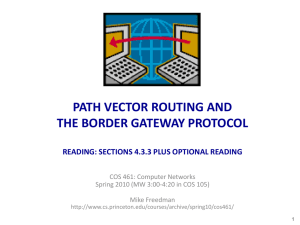 PATH VECTOR ROUTING AND THE BORDER GATEWAY PROTOCOL COS 461: Computer Networks