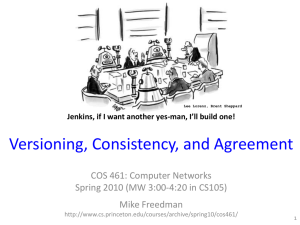 Versioning, Consistency, and Agreement COS 461: Computer Networks Mike Freedman