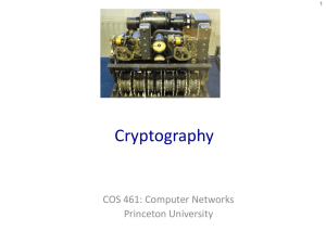 Cryptography COS 461: Computer Networks Princeton University 1