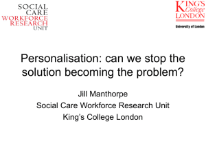 Personalisation: can we stop the solution becoming the problem? Jill Manthorpe