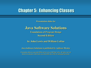 Chapter 5:  Enhancing Classes Java Software Solutions Second Edition