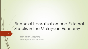 Financial Liberalization and External Shocks in the Malaysian Economy 1