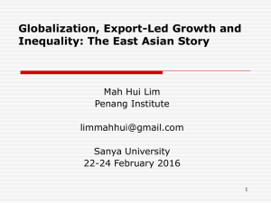 Globalization, Export-Led Growth and Inequality: The East Asian Story Mah Hui Lim