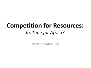 Competition for Resources: Its Time for Africa? Parthapratim Pal