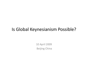 Is Global Keynesianism Possible? 10 April 2009 Beijing China
